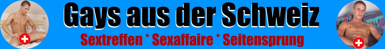 Gays aus der Schweiz – schwule Kontakte in deiner Nähe